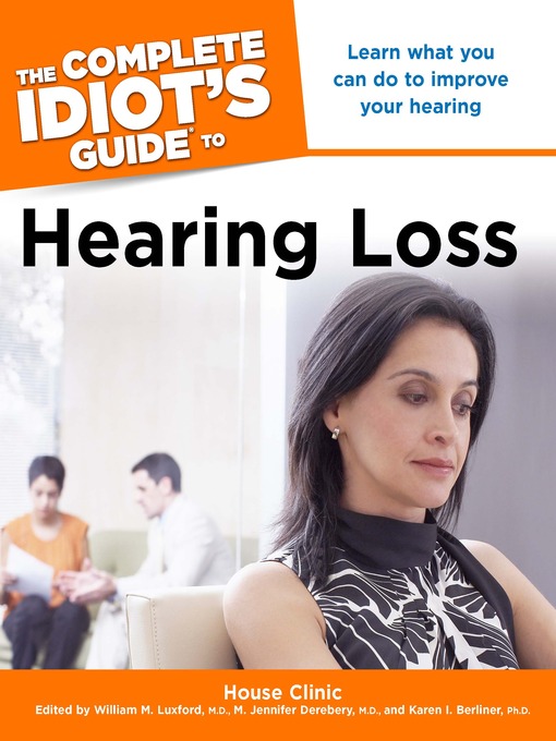 Title details for The Complete Idiot's Guide to Hearing Loss by House Clinic - Available